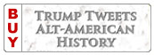 Link to Trump Tweets Alt American History
